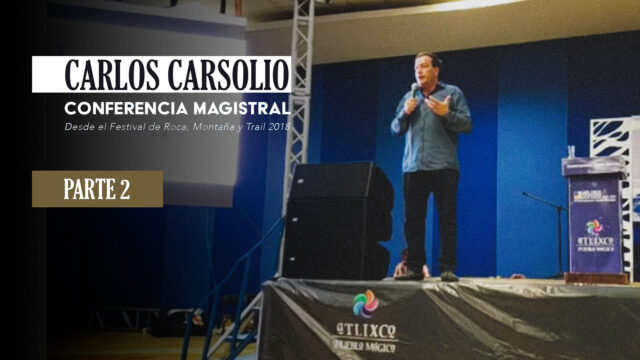 Carlos Carsolio - Conferencia Magistral | PARTE 2